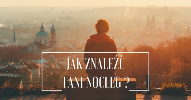 Jak znaleźć tani nocleg i zaoszczędzić na podróży bez stresu Jak znaleźć tani nocleg i zaoszczędzić na podróży bez stresu